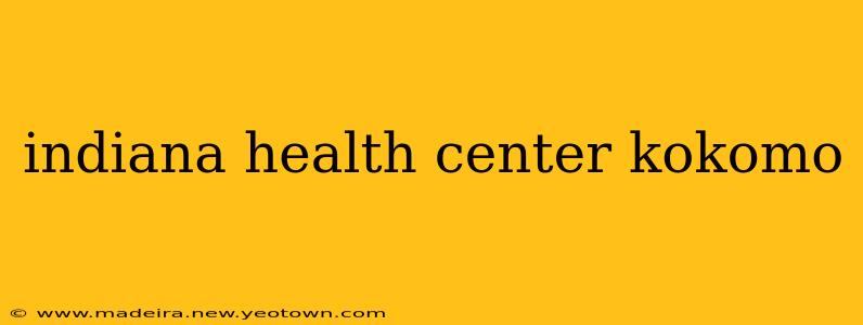 indiana health center kokomo