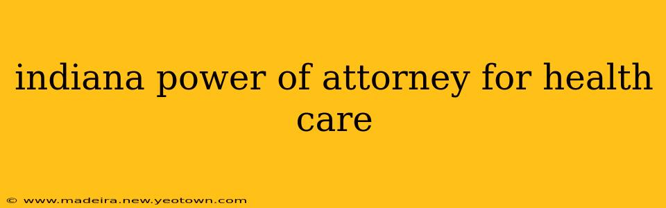 indiana power of attorney for health care