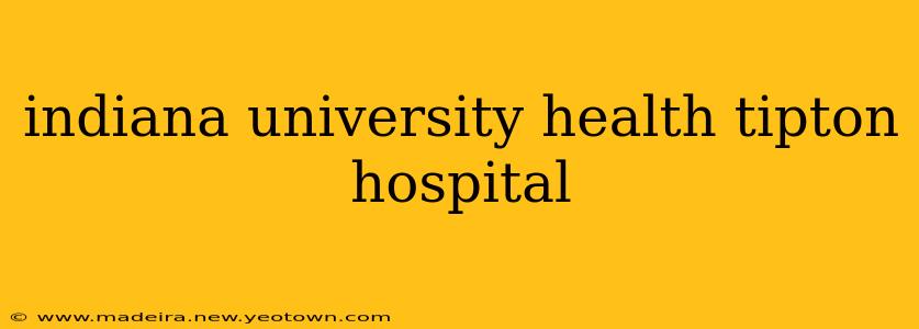 indiana university health tipton hospital