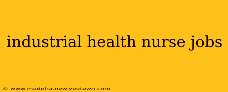 industrial health nurse jobs