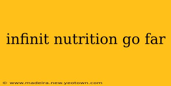infinit nutrition go far