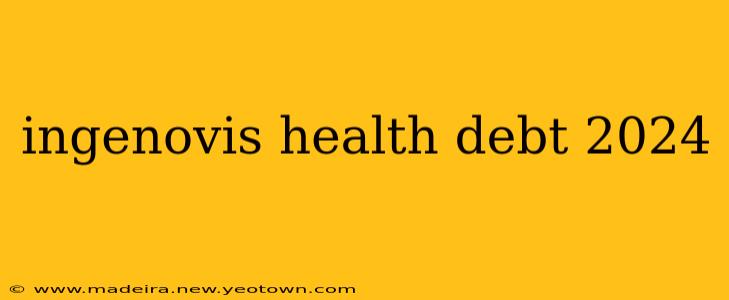 ingenovis health debt 2024