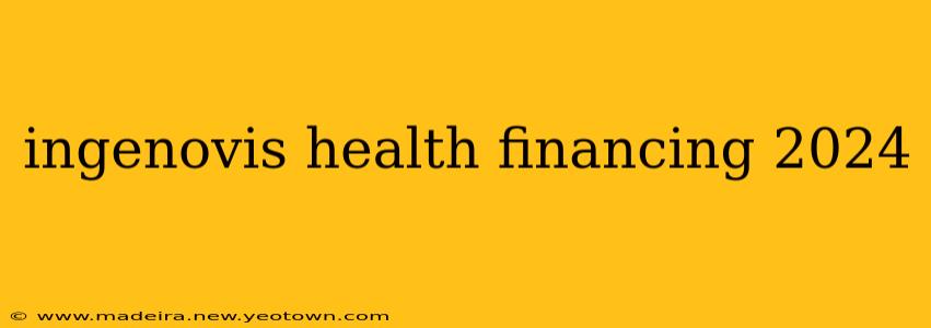 ingenovis health financing 2024
