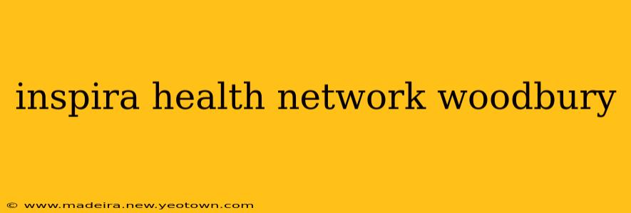 inspira health network woodbury