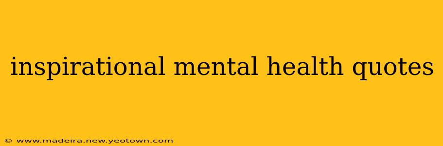 inspirational mental health quotes
