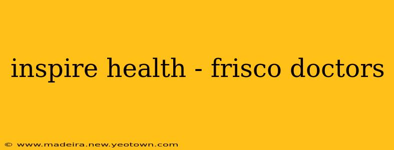 inspire health - frisco doctors