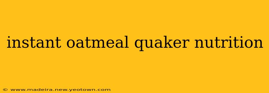 instant oatmeal quaker nutrition