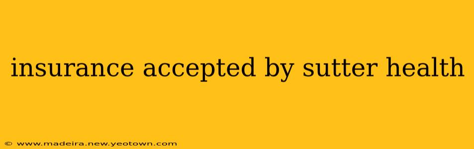 insurance accepted by sutter health