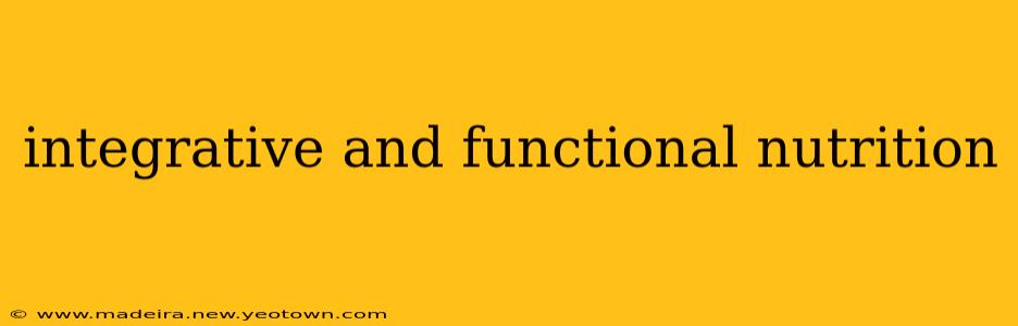 integrative and functional nutrition