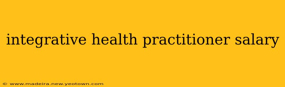 integrative health practitioner salary