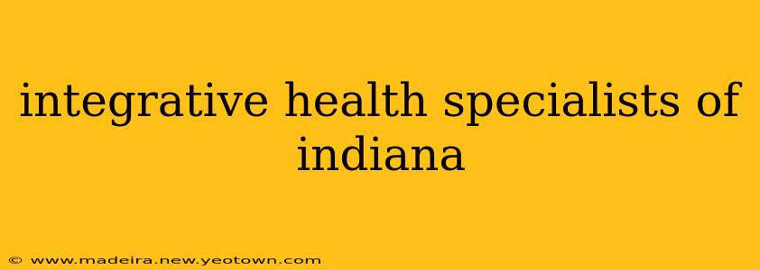 integrative health specialists of indiana
