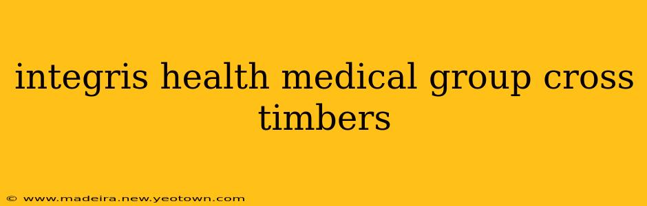 integris health medical group cross timbers
