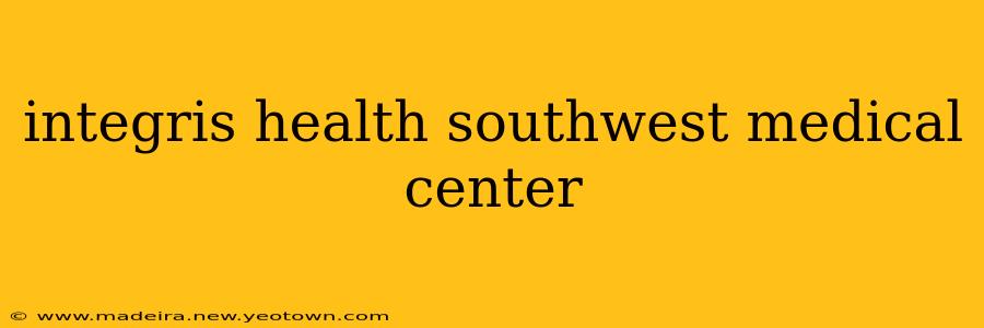 integris health southwest medical center