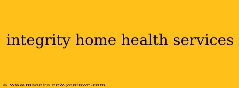 integrity home health services