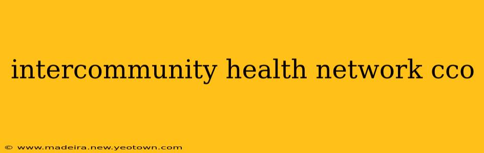 intercommunity health network cco