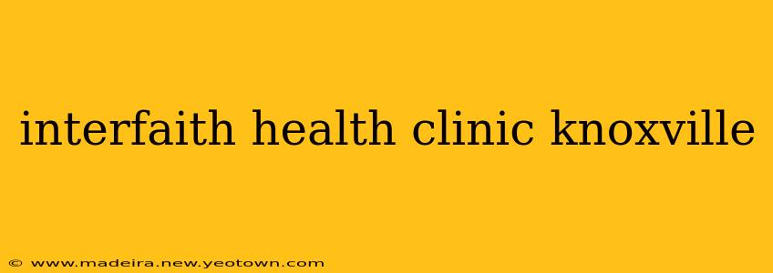 interfaith health clinic knoxville