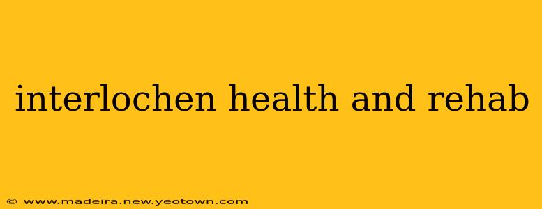 interlochen health and rehab