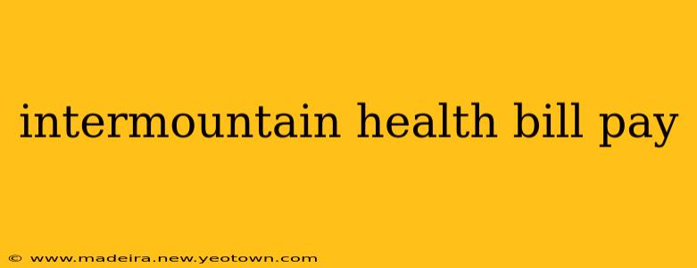 intermountain health bill pay