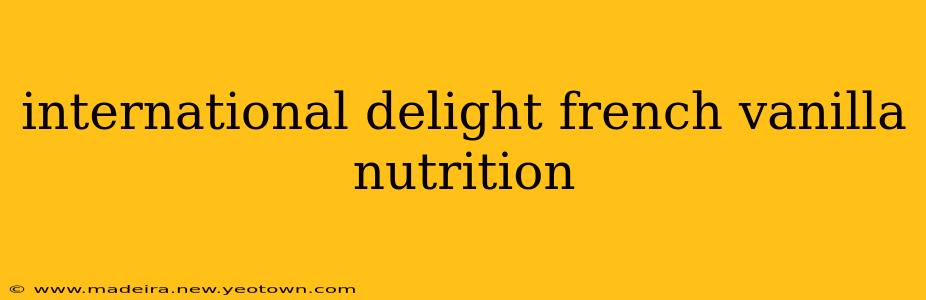 international delight french vanilla nutrition