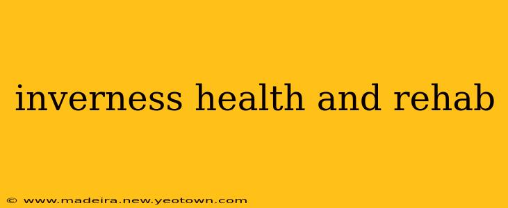 inverness health and rehab