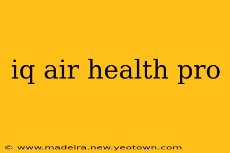 iq air health pro
