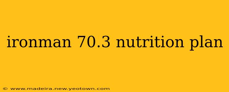 ironman 70.3 nutrition plan