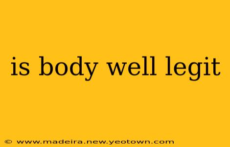 is body well legit