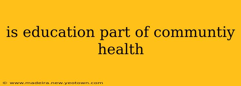 is education part of communtiy health