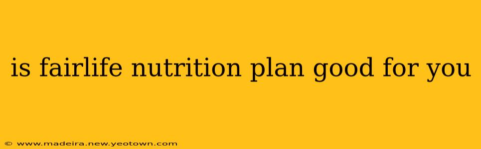 is fairlife nutrition plan good for you