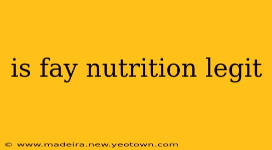 is fay nutrition legit