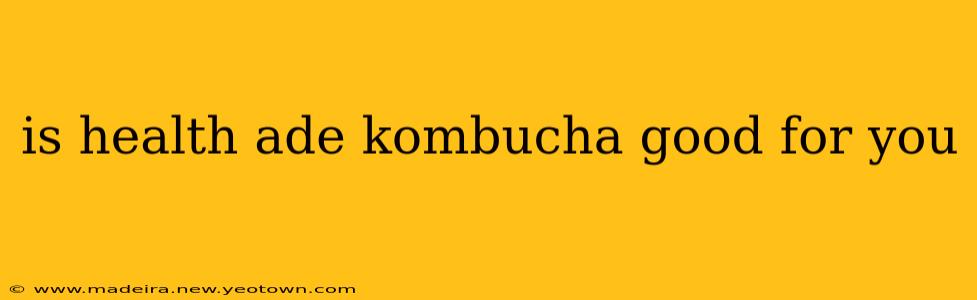 is health ade kombucha good for you