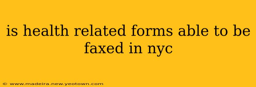 is health related forms able to be faxed in nyc