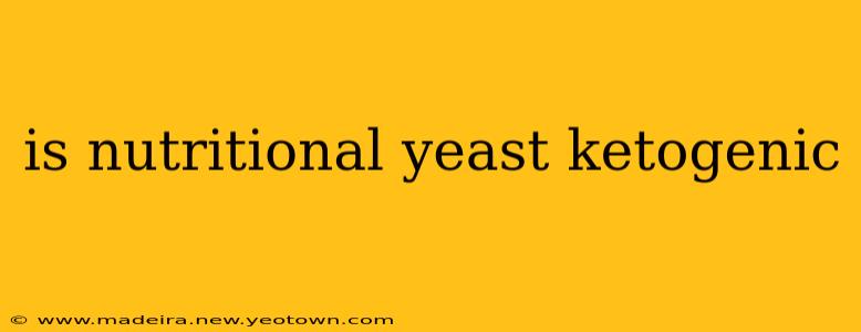 is nutritional yeast ketogenic