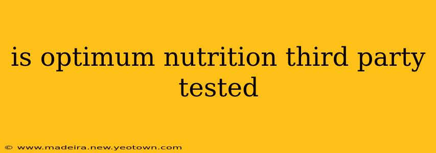 is optimum nutrition third party tested