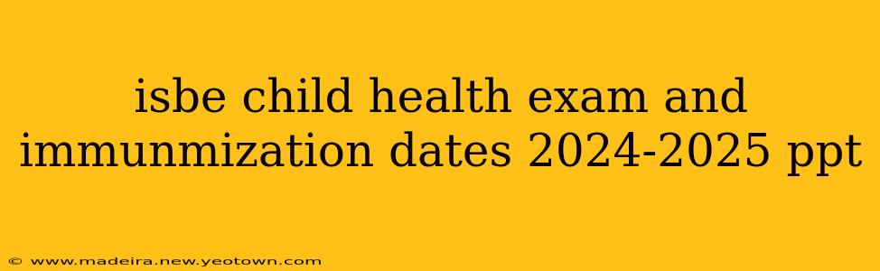 isbe child health exam and immunmization dates 2024-2025 ppt