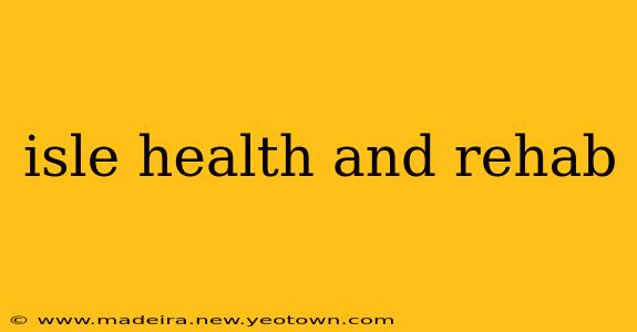isle health and rehab
