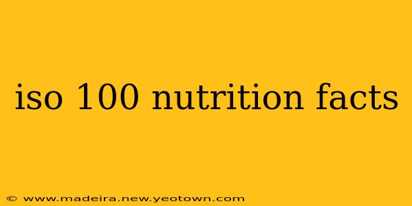 iso 100 nutrition facts