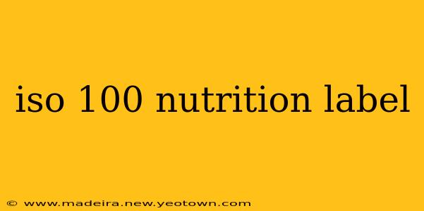 iso 100 nutrition label