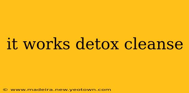 it works detox cleanse