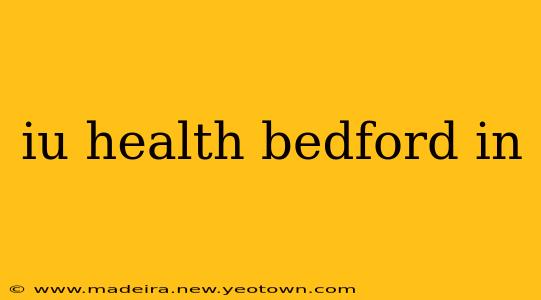 iu health bedford in