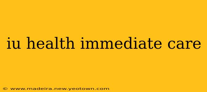 iu health immediate care