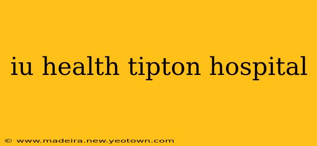 iu health tipton hospital
