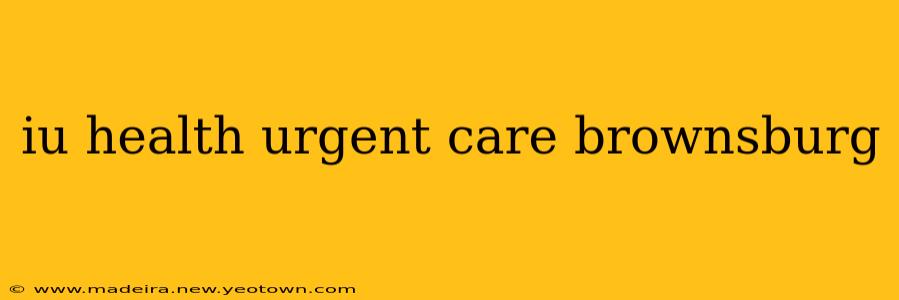 iu health urgent care brownsburg