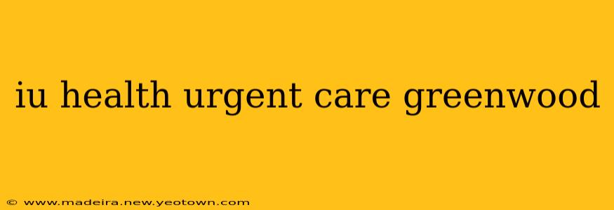 iu health urgent care greenwood