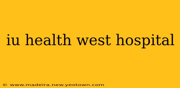 iu health west hospital