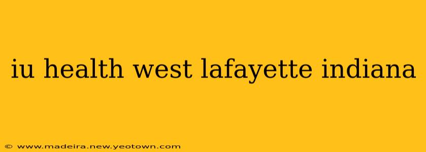 iu health west lafayette indiana