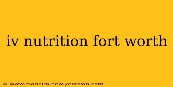 iv nutrition fort worth