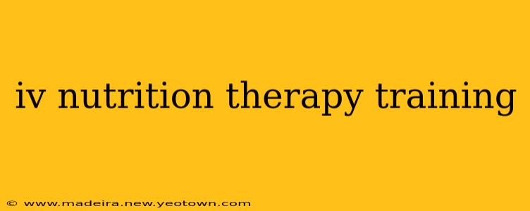iv nutrition therapy training