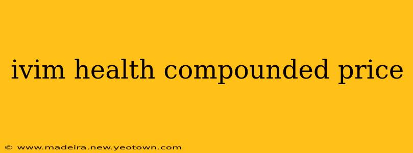 ivim health compounded price