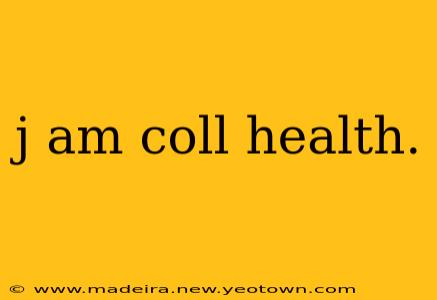 j am coll health.
